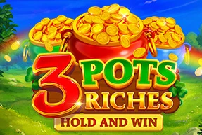 3 Pots Riches: Hold and Win